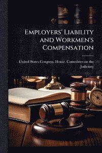 bokomslag Employers' Liability and Workmen's Compensation