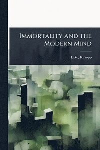 bokomslag Immortality and the Modern Mind