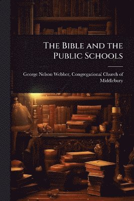 bokomslag Bible and the Public Schools