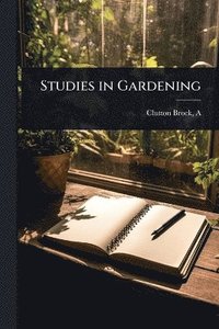bokomslag Studies in Gardening
