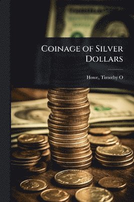 Coinage of Silver Dollars