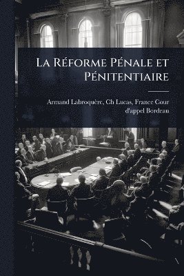 bokomslag La RÃ(c)forme PÃ(c)nale et PÃ(c)nitentiaire