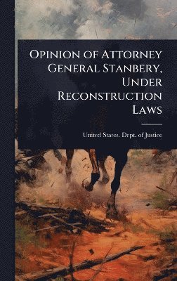 bokomslag Opinion of Attorney General Stanbery, Under Reconstruction Laws
