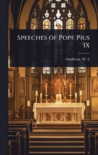 bokomslag Speeches of Pope Pius IX