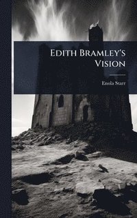 bokomslag Edith Bramley's Vision