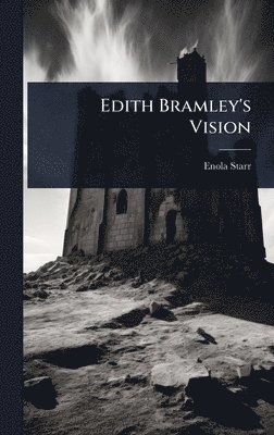 bokomslag Edith Bramley's Vision