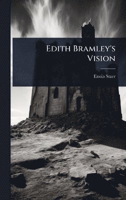 Edith Bramley's Vision