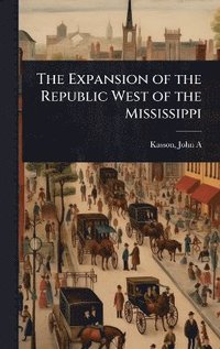 bokomslag Expansion of the Republic West of the Mississippi