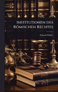 bokomslag Institutionen des Römischen Rechtes