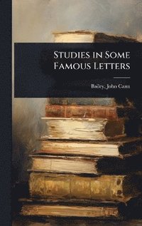 bokomslag Studies in Some Famous Letters