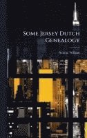 bokomslag Some Jersey Dutch Genealogy
