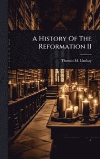 bokomslag History Of The Reformation II