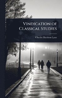 bokomslag Vindication of Classical Studies