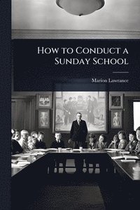 bokomslag How to Conduct a Sunday School