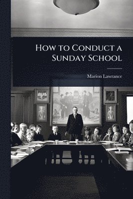 bokomslag How to Conduct a Sunday School