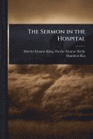 bokomslag The Sermon in the Hospital