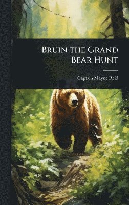 Captain Mayne Reid - Bruin the Grand Bear Hunt, Inbunden