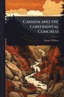bokomslag Canada and the Continental Congress