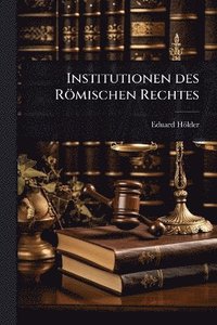 bokomslag Institutionen des Römischen Rechtes