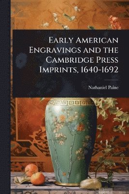 Nathaniel Paine - Early American Engravings and the Cambridge Press Imprints, 1640-1692, Häftad