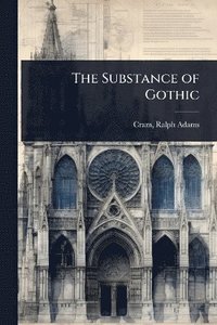 bokomslag Substance of Gothic