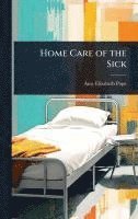 bokomslag Home Care of the Sick