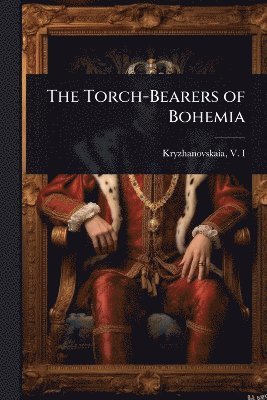 bokomslag Torch-Bearers of Bohemia