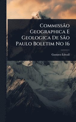 bokomslag CommissÃ£o Geographica E Geologica De SÃ£o Paulo Boletim No 16