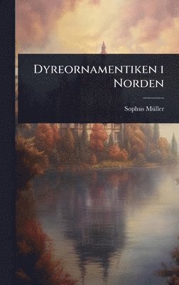 bokomslag Dyreornamentiken i Norden