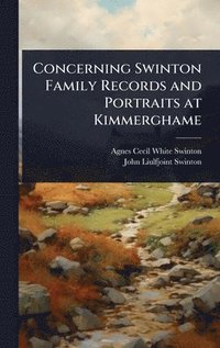 bokomslag Concerning Swinton Family Records and Portraits at Kimmerghame