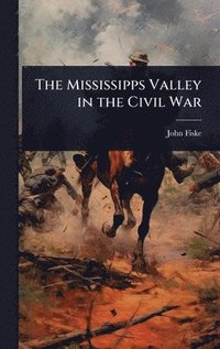 bokomslag Mississipps Valley in the Civil War