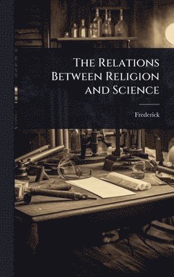 Relations Between Religion and Science