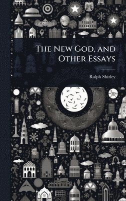 bokomslag The New God, and Other Essays
