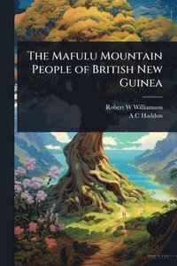 bokomslag Mafulu Mountain People of British New Guinea