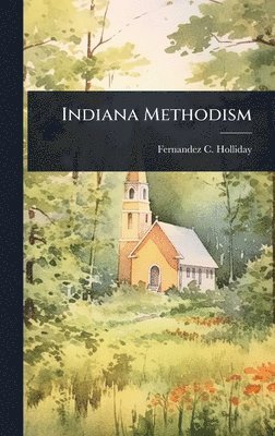 bokomslag Indiana Methodism