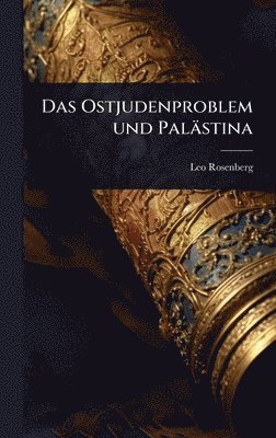 Leo Rosenberg - Ostjudenproblem und Palästina, Inbunden