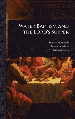 Water Baptism and the Lord's Supper