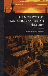 bokomslag New World. Embracing American History