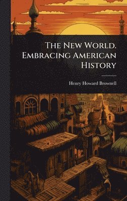 bokomslag New World. Embracing American History