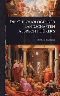 bokomslag Chronologie der Landschaften Albrecht DÃ1/4rer's