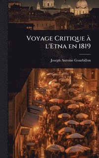 bokomslag Voyage Critique Ã l'Etna en 1819