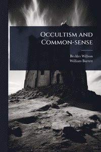 bokomslag Occultism and Common-sense