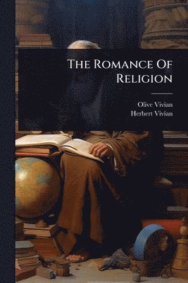 bokomslag The Romance Of Religion