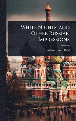 bokomslag White Nights, and Other Russian Impressions