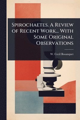 bokomslag Spirochaetes. A Review of Recent Work... With Some Original Observations