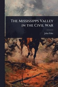 bokomslag Mississipps Valley in the Civil War