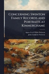 bokomslag Concerning Swinton Family Records and Portraits at Kimmerghame