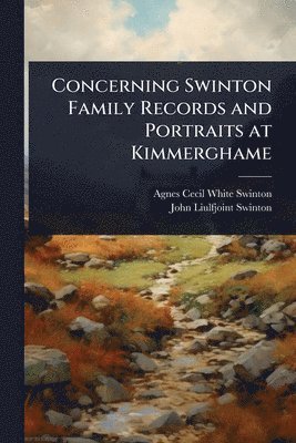 bokomslag Concerning Swinton Family Records and Portraits at Kimmerghame