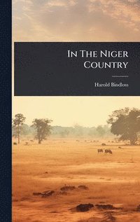 bokomslag In The Niger Country