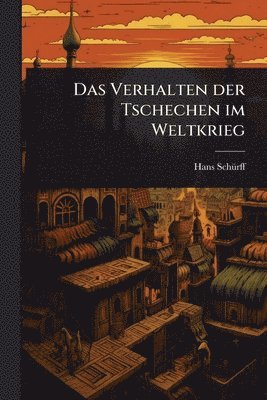 bokomslag Verhalten der Tschechen im Weltkrieg